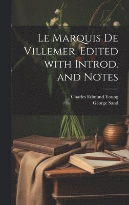 marquis de Villemer. Edited with introd. and notes