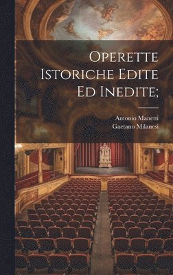 Antonio Manetti, Gaetano Milanesi - Operette istoriche edite ed inedite;, Inbunden