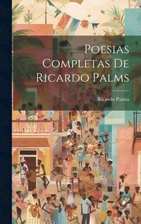 bokomslag Poesias completas de Ricardo Palms