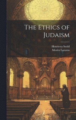 Moritz Lazarus, Henrietta Szold - ethics of Judaism, Inbunden