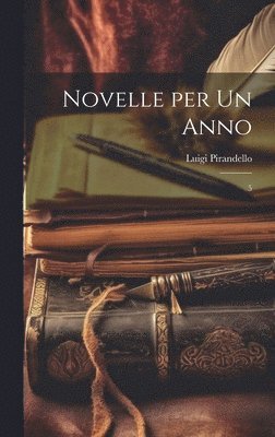 Luigi Pirandello - Novelle per un anno, Inbunden