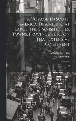 Jorge Juan, Antonio De Ulloa - Voyage to South America, Inbunden