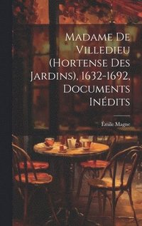 bokomslag Madame de Villedieu (Hortense des Jardins), 1632-1692, documents indits