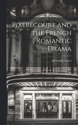 Pixercourt and the French Romantic Drama 1