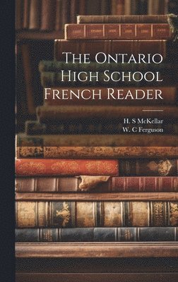 The Ontario high school French reader 1