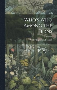 bokomslag Who's who Among the Ferns