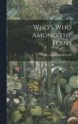 Who's who Among the Ferns 1