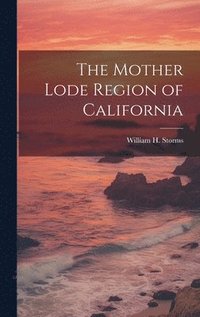 bokomslag Mother Lode Region of California