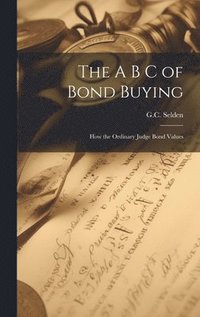 bokomslag The A B C of Bond Buying