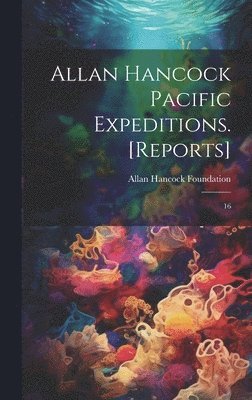 Allan Hancock Pacific Expeditions. [Reports] 1