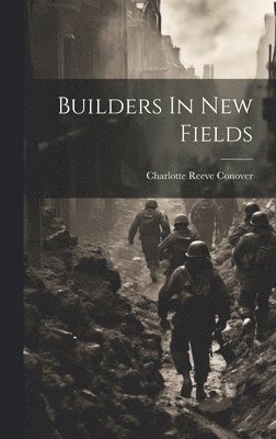 bokomslag Builders In New Fields