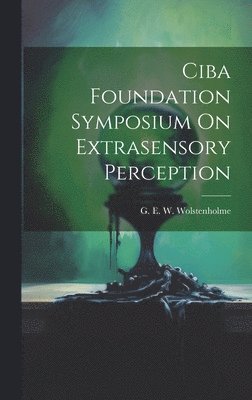 Ciba Foundation Symposium On Extrasensory Perception 1
