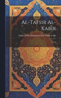 bokomslag Al-Tafsir al-kabir: 9-10