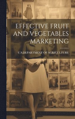 bokomslag Effective Fruit and Vegetables Marketing