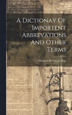 bokomslag A Dictionay Of Importent Abbrevations And Other Terms