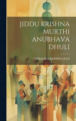 Jiddu Krishna Murthi Anubhava Dhuli 1