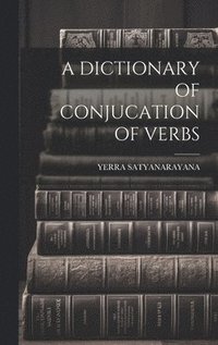 bokomslag A Dictionary of Conjucation of Verbs