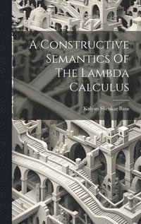 bokomslag A Constructive Semantics Of The Lambda Calculus