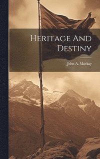 bokomslag Heritage And Destiny