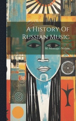 bokomslag A History Of Russian Music