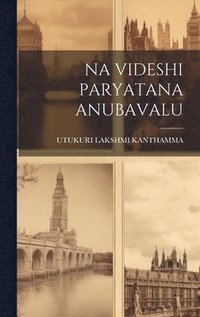 bokomslag Na Videshi Paryatana Anubavalu