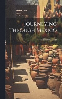 bokomslag Journeying Through Mexico