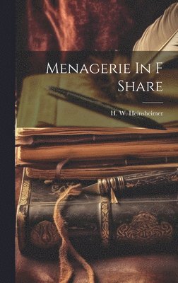 Menagerie In F Share 1