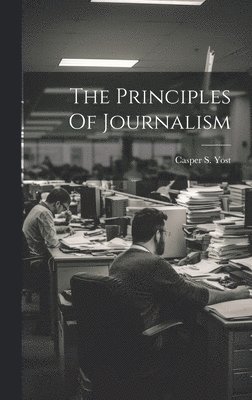 bokomslag Principles Of Journalism