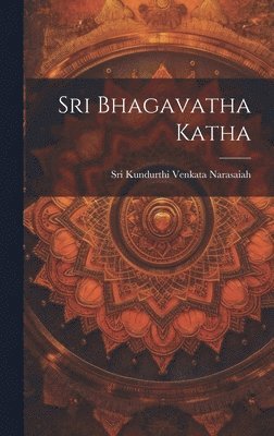 bokomslag Sri Bhagavatha Katha