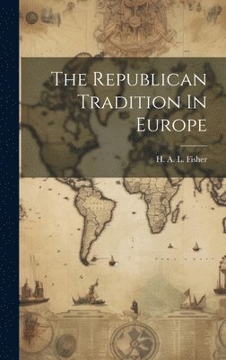 The Republican Tradition In Europe 1