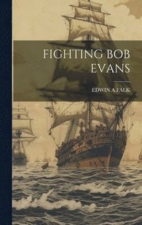 bokomslag Fighting Bob Evans