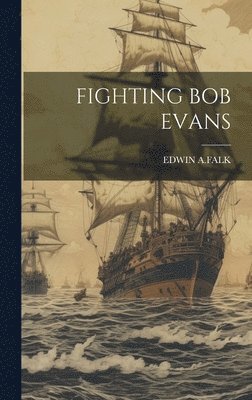 bokomslag Fighting Bob Evans