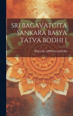 Sri Bagavatgita Sankara Basya Tatva Bodhi I 1