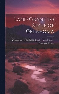 bokomslag Land Grant to State of Oklahoma