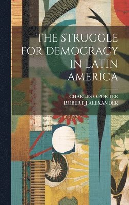 bokomslag Struggle for Democracy in Latin America