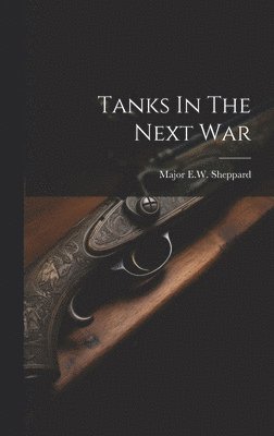 Tanks In The Next War 1