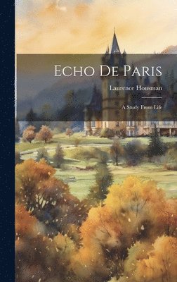 bokomslag Echo de Paris; a Study From Life