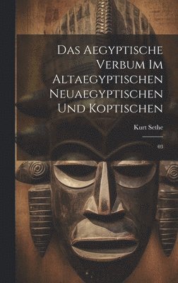 bokomslag aegyptische Verbum im altaegyptischen neuaegyptischen und koptischen