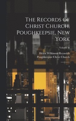 The Records of Christ Church, Poughkeepsie, New York 1