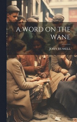 John Russell - Word on the Wane, Inbunden