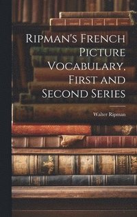 bokomslag Ripman's French Picture Vocabulary, First and Second Series