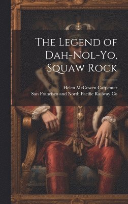 The Legend of Dah-nol-yo, Squaw Rock 1