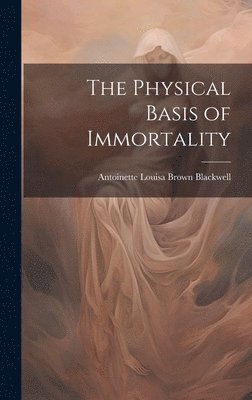 bokomslag Physical Basis of Immortality