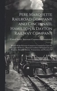 bokomslag Pere Marquette Railroad Company and Cincinnati, Hamilton & Dayton Railway Company
