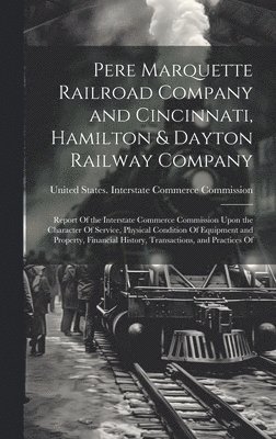 Pere Marquette Railroad Company and Cincinnati, Hamilton & Dayton Railway Company 1