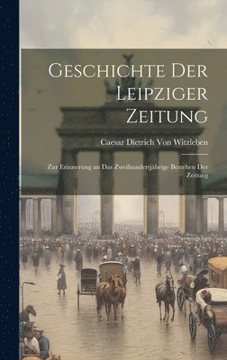 bokomslag Geschichte der Leipziger Zeitung