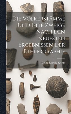 bokomslag Die Vlkerstmme und ihre Zweige nach den neuesten Ergebnissen der Ethnographie