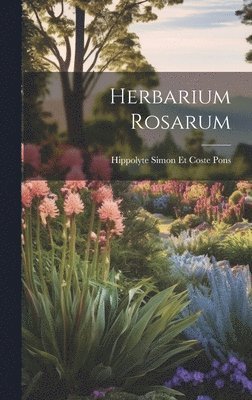 Herbarium Rosarum 1
