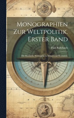 Monographien zur Weltpolitik. Erster Band 1