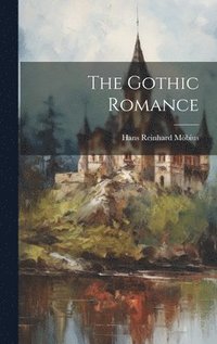 bokomslag The Gothic Romance